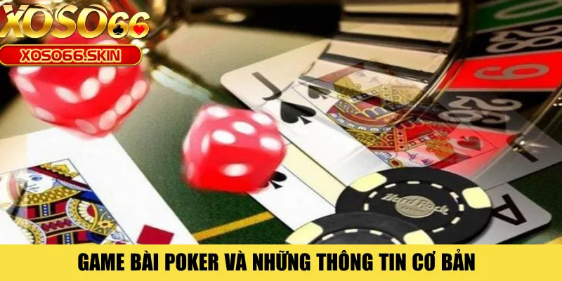 Game bài Poker và những thông tin cơ bản
