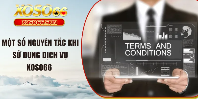 Một số nguyên tắc khi sử dụng dịch vụ XOSO66