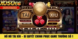 Nổ Hũ Tài Xỉu – Bí Quyết Chinh Phục Game Thưởng Số 1