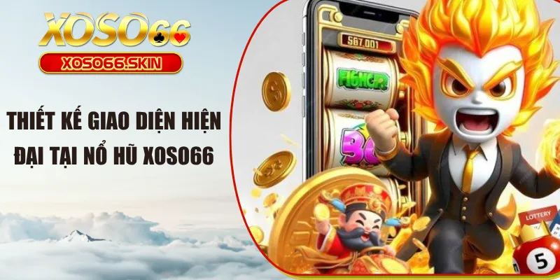 Thiết kế giao diện hiện đại tại nổ hũ XOSO66
