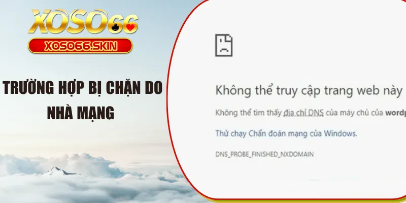 Trường hợp bị chặn do nhà mạng 
