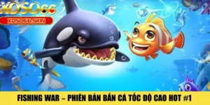 Fishing War – Phiên Bản Bắn Cá Tốc Độ Cao Hot #1