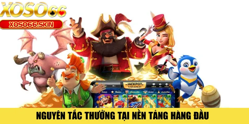 Nguyên tắc thưởng tại nền tảng hàng đầu