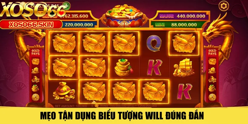 Mẹo tận dụng biểu tượng Will đúng đắn