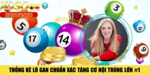 Thống Kê Lô Gan Chuẩn Xác Tăng Cơ Hội Trúng Lớn #1