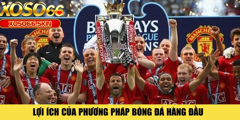 Lợi ích của phương pháp bóng đá hàng đầu